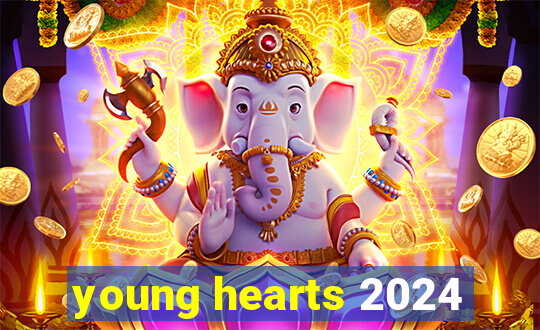 young hearts 2024